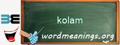 WordMeaning blackboard for kolam